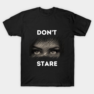 Don't Stare T-Shirt